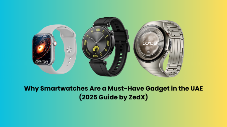 Why Smartwatches Are a Must-Have Gadget in the UAE (2025 Guide by ZedX)